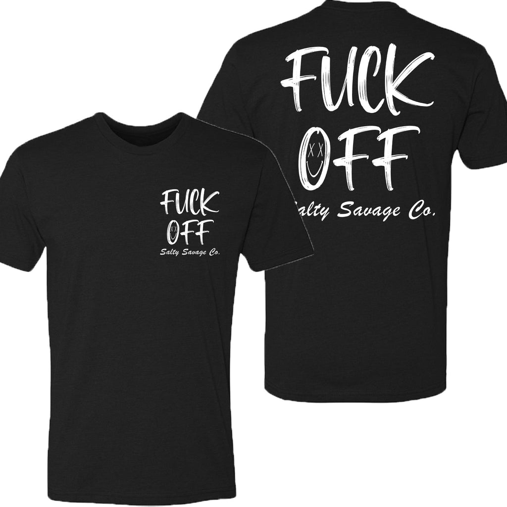 Salty Savage Unisex “Fuck Off” Tee | Business in the Front, Party in the Back Edition | Black/White - Salty Savage - Tee